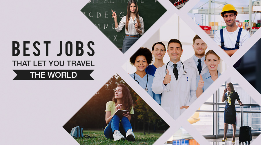 Best Jobs That Let You Travel The World Cheapflightsfares